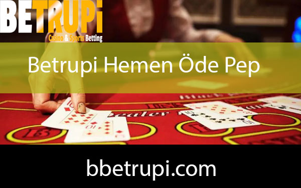 Betrupi hemen öde pep vasıtasıyla güvenilmektedir.